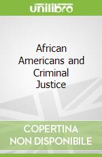 African Americans and Criminal Justice libro in lingua di Jones-Brown Delores D. (EDT), Frazier Beverly D. (EDT), Brooks Marvie (EDT)