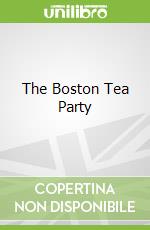 The Boston Tea Party