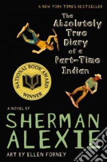 The Absolutely True Diary of a Part-Time Indian libro in lingua di Alexie Sherman, Forney Ellen (ILT)