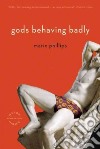 Gods Behaving Badly libro str