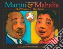 Martin & Mahalia libro in lingua di Pinkney Andrea Davis, Pinkney J. Brian (ILT)