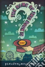 The Name of This Book Is Secret