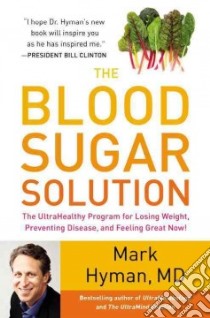 The Blood Sugar Solution libro in lingua di Hyman Mark M.D.