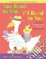 You Read to Me, I'll Read to You: Very Short Mother Goose Tales to Read Together