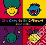 It's Okay To Be Different