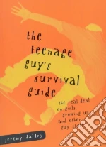 The Teenage Guy's Survival Guide