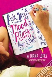 Ask My Mood Ring How I Feel libro in lingua di Lopez Diana