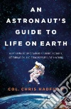 An Astronaut's Guide to Life on Earth libro str