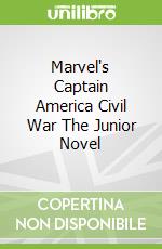 Marvel's Captain America Civil War The Junior Novel