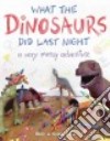 What the Dinosaurs Did Last Night libro str
