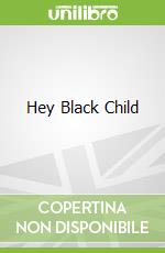Hey Black Child