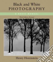 Black & White Photography libro in lingua di Horenstein Henry