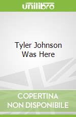 Tyler Johnson Was Here