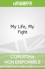 My Life, My Fight
