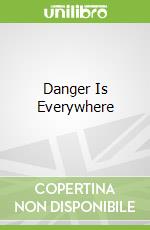 Danger Is Everywhere libro in lingua di O'doherty David, Judge Chris (ILT)