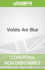 Violets Are Blue