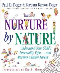 Nurture by Nature libro in lingua di Barron-Tieger Barbara, Tieger Paul D.