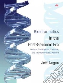 Bioinformatics In The Post-Genomic Era libro in lingua di Augen Jeffrey