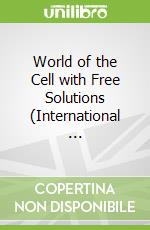 World of the Cell with Free Solutions (International ...