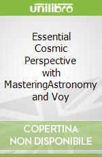 Essential Cosmic Perspective with MasteringAstronomy and Voy