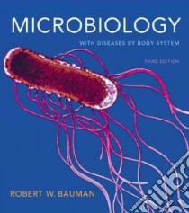 Microbiology libro in lingua di Bauman Robert W., Machunis-Masuoka Elizabeth (CON), Montgomery Jean E. RN (CON)