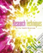 Research Techniques for the Health Sciences