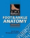 McMinn's Color Atlas of Foot and Ankle Anatomy libro str