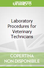 Laboratory Procedures for Veterinary Technicians