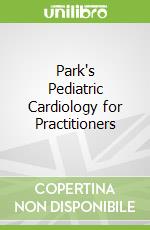 Park's Pediatric Cardiology for Practitioners libro str