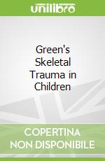 Green's Skeletal Trauma in Children