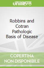 Robbins and Cotran Pathologic Basis of Disease