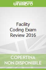 Facility Coding Exam Review 2016