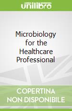 Microbiology for the Healthcare Professional