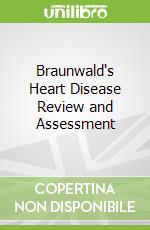 Braunwald's Heart Disease Review and Assessment libro str