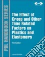 The Effect of Creep and Other Time Related Factors on Plastics and Elastomers
