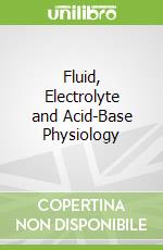 Fluid, Electrolyte and Acid-Base Physiology