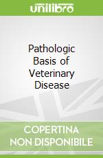 Pathologic Basis of Veterinary Disease