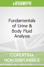 Fundamentals of Urine & Body Fluid Analysis