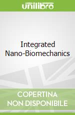 Integrated Nano-Biomechanics