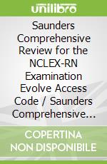 Saunders Comprehensive Review for the NCLEX-RN Examination Evolve Access Code / Saunders Comprehensive Review for the NCLEX-RN Examination VitalSource Access Code libro str
