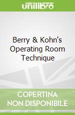 Berry & Kohn's Operating Room Technique
