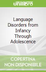 Language Disorders from Infancy Through Adolescence