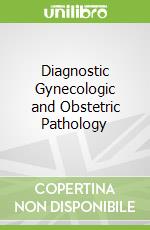 Diagnostic Gynecologic and Obstetric Pathology libro str