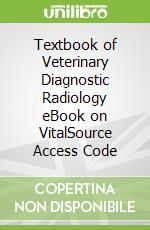 Textbook of Veterinary Diagnostic Radiology eBook on VitalSource Access Code