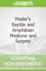 Mader's Reptile and Amphibian Medicine and Surgery