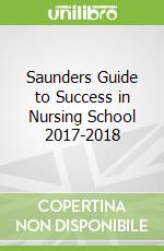 Saunders Guide to Success in Nursing School 2017-2018