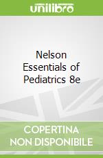 Nelson Essentials of Pediatrics 8e
