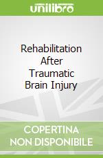 Rehabilitation After Traumatic Brain Injury