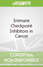 Immune Checkpoint Inhibitors in Cancer
