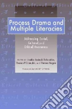 Process Drama And Multiple Literacies